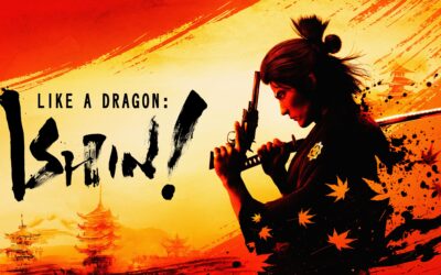 [#PorQuéTeGustará] Like a Dragon ISHIN! – El juego en el que SAKAMO-TO’ el samurái que tenemos dentro