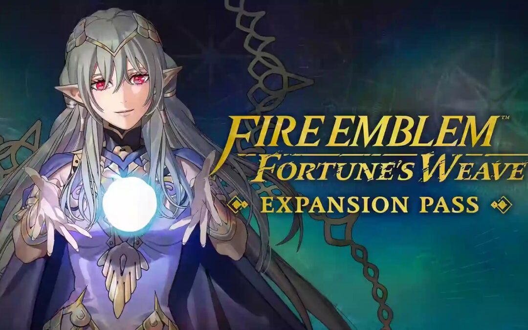 Fire Emblem: Fortune’s Weave: ¡Pase de expansión disponible! 😍